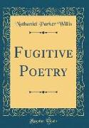 Fugitive Poetry (Classic Reprint)