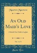 An Old Maid's Love, Vol. 3 of 3