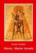 Waldhier, M: Maria, Mutter Israels