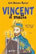 Vincent il matto. Quell'anno con Van Gogh