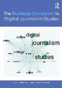 The Routledge Companion to Digital Journalism Studies