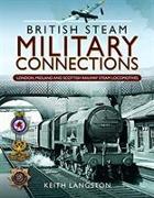 Military Connections: Gwr, Sr, Br & WD Steam Locomotives