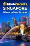 PHOTOSECRETS SINGAPOREWHERE TO TAKE