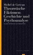 Theoretische Fiktionen: Geschichte und Psychoanalyse