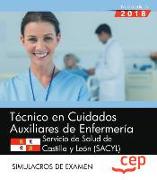 Técnicos en Cuidados Auxiliares de Enfermería : Servicio de Salud de Castilla y León, SACYL. Simulacros de examen