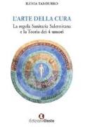 L'arte della cura. La regola sanitaria salernitana e la teoria dei 4 umori