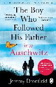 The Boy Who Followed His Father into Auschwitz