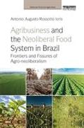 Agribusiness and the Neoliberal Food System in Brazil