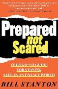 Prepared Not Scared: Your Go-To Guide for Staying Safe in an Unsafe World