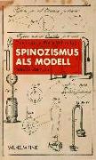 Spinozismus als Modell