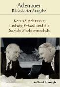 Konrad Adenauer, Ludwig Erhard und die Soziale Marktwirtschaft