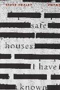 Safe Houses I Have Known