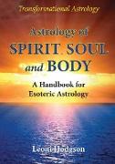 Astrology of Spirit, Soul and Body