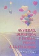 Ansiedad, depresión y estrés, frente a la felicidad