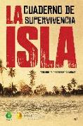 La Isla: Cuaderno de supervivencia. Prólogo de Pedro García Aguado