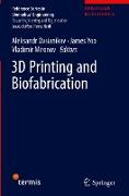 3D Printing and Biofabrication