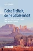 Deine Freiheit, deine Gelassenheit