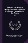 Profile of the Montana Worker: Department of Labor & Industry ... Annual Labor Day Report: 1995