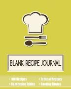 Blank Recipe Journal: 100 Recipe Organizer / Blank Recipe Book With Conversion Tables, Table of Recipes, Quotes and Recipe Template (8 x 10