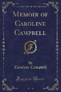 Memoir of Caroline Campbell (Classic Reprint)