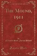 The Mound, 1911 (Classic Reprint)