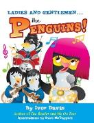 Ladies and Gentlemen...The Penguins!