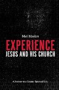 Experience Jesus and His Church