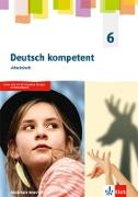 Deutsch kompetent 6. Ausgabe Nordrhein-Westfalen Gymnasium. Arbeitsheft Klasse 6