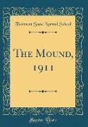 The Mound, 1911 (Classic Reprint)
