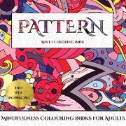 Mindfulness Colouring Books for Adults (Pattern): Advanced coloring (colouring) books for adults with 30 coloring pages: Pattern (Adult colouring (col