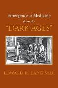 Emergence of Medicine from the "Dark Ages"