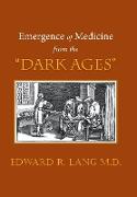 Emergence of Medicine from the "Dark Ages"