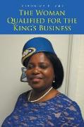 The Woman Qualified for the King's Business