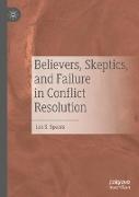 Believers, Skeptics, and Failure in Conflict Resolution