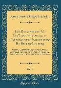Les Souvenirs de M. Le Comte de Caylus, de l'Académie des Inscriptions Et Belles-Lettres, Vol. 1