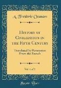 History of Civilization in the Fifth Century, Vol. 1 of 2