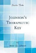 Johnson's Therapeutic Key (Classic Reprint)