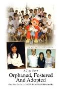 Orphaned, Fostered And Adopted