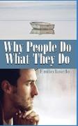 Why People Do What They Do