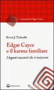 Edgar Cayce e il karma familiare. I legami nascosti che ci uniscono