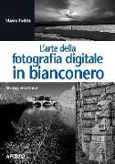 L'arte della fotografia digitale in bianconero