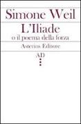 L'Illiade o il poema della forza