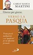 Giorno per giorno verso la Pasqua. Trenta piccole meditazioni e un «quaderno» per la riflessione personale