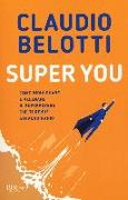 Super you. Come individuare e allenare il superpotere che ti rende straordinario