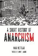 A Short History Of Anarchism