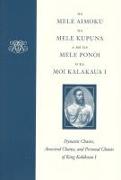 Na Mele Aimoku, Na Mele Kupuna, a Me Na Mele Ponoi O Ka Moi Kalakaua