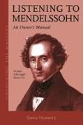 Listening to Mendelssohn: An Owner's Manual