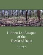 Hidden Landscapes of the Forest of Dean