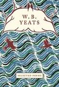 WB Yeats: Selected Poems