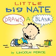 Little Big Nate: Draws a Blank Volume 1